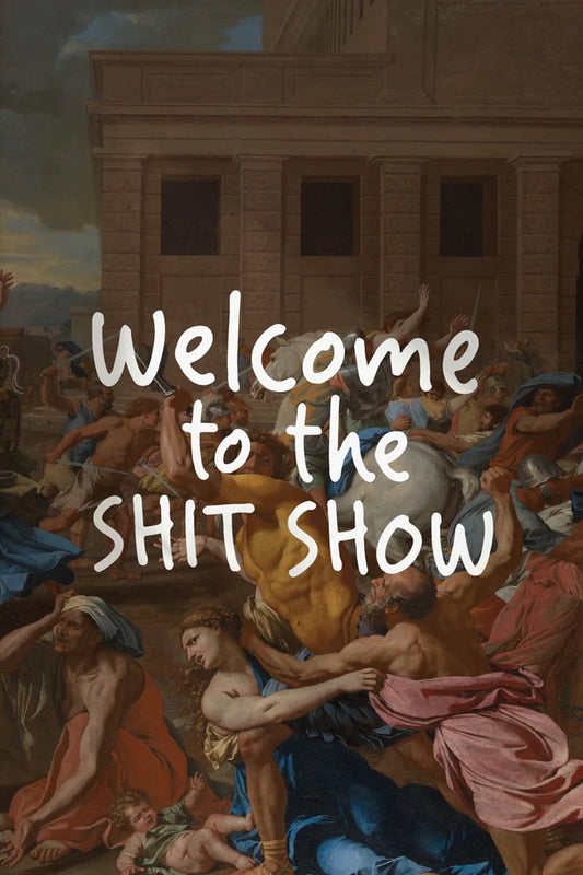 Welcome to the Shit Show